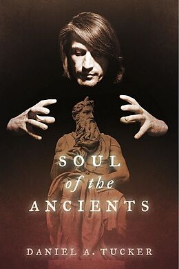 E-Book (epub) Soul Of The Ancients von Daniel A. Tucker