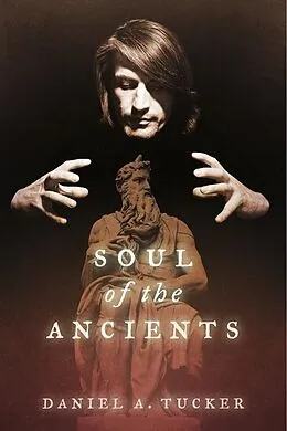 E-Book (epub) Soul Of The Ancients von Daniel A. Tucker