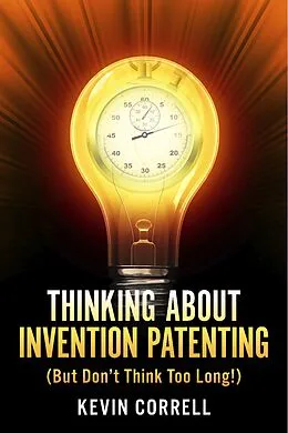 ePUB Thinking About Invention Patenting von Kevin Correll