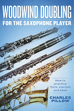 eBook (epub) Woodwind Doubling for the Saxophonist de Charles Pillow