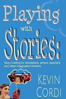 E-Book (epub) Playing With Stories von Cordi Kevin D. Cordi