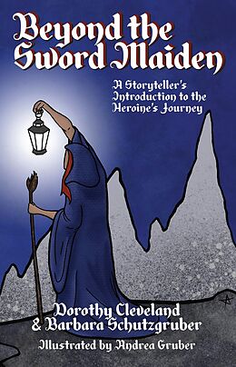 eBook (epub) Beyond the Sword Maiden de Dorothy Cleveland & Barbara Schutzgruber Dorothy Cleveland & Bar