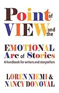 E-Book (epub) Point of View and the Emotional Arc of Stories von Niemi Loren Niemi