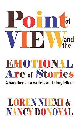E-Book (epub) Point of View and the Emotional Arc of Stories von Niemi Loren Niemi