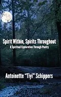 E-Book (epub) Spirit Within, Spirits Throughout von Schippers Antoinette "Tiyi" Schippers