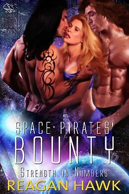 E-Book (epub) Space Pirates' Bounty (Strength in Numbers, #2) von Reagan Hawk