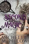 E-Book (epub) Second Chance Magic (Order of Magic, #1) von Michelle M. Pillow