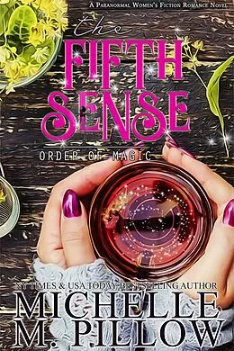 E-Book (epub) The Fifth Sense (Order of Magic, #4) von Michelle M. Pillow