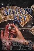 E-Book (epub) The Seventh Key (Order of Magic, #6) von Michelle M. Pillow