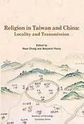 E-Book (epub) Religion in Taiwan and China: Locality and Transmission von Institute of Ethnology Academia Sinica, Hsun Chang, Benjamin Penny