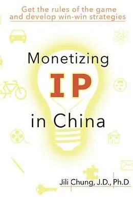 E-Book (epub) Monetizing IP in China von Jili Chung,    
