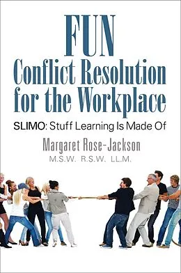 E-Book (epub) Fun Conflict Resolution for the Workplace von Margaret Rose-Jackson M. S. W. R. S. W. LL. M. (ADR)