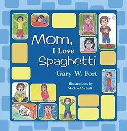 E-Book (epub) Mom, I Love Spaghetti von Gary W. Fort
