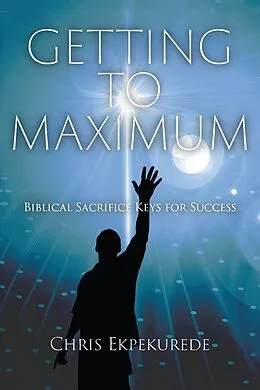 E-Book (epub) Getting to Maximum von Christopher Noble Ekpekurede
