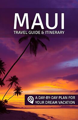 eBook (epub) Maui: Travel Guide & Itinerary de Rose Gully