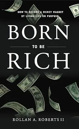 ePUB Born to be Rich von Rollan Roberts Ii