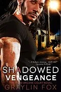 E-Book (epub) Shadowed Vengeance: The Third Arcane Court Novel von Graylin Fox