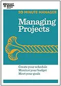 E-Book (epub) Managing Projects (HBR 20-Minute Manager Series) von Harvard Business Review