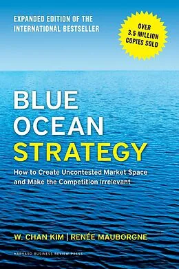E-Book (epub) Blue Ocean Strategy, Expanded Edition von W. Chan Kim, Renée A. Mauborgne