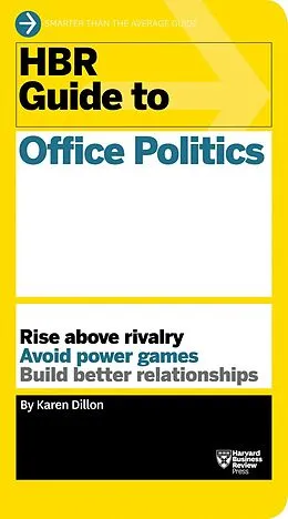 E-Book (epub) HBR Guide to Office Politics (HBR Guide Series) von Karen Dillon