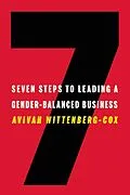 E-Book (epub) Seven Steps to Leading a Gender-Balanced Business von Avivah Wittenberg-Cox