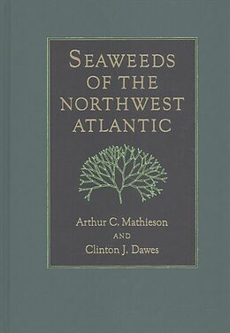 Fester Einband Seaweeds of the Northwest Atlantic von Arthur C. Mathieson, Clinton J. Dawes
