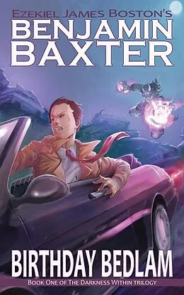E-Book (epub) Birthday Bedlam (The Adventures of Benjamin Baxter, #1) von Ezekiel James Boston