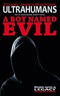 E-Book (epub) A Boy Named Evil (Ultrahumans, #1) von Ezekiel James Boston