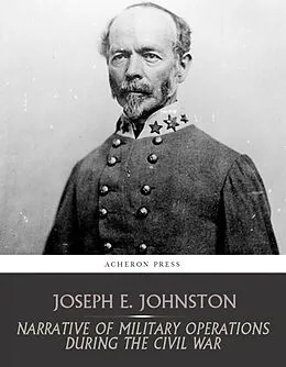 E-Book (epub) Narrative of Military Operations during the Civil War von Joseph E. Johnston