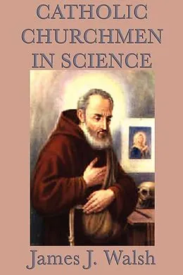 E-Book (epub) Catholic Churchmen in Science von James Walsh