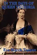 E-Book (epub) In the Days of Queen Victoria von Eva March Tappan