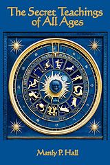E-Book (epub) The Secret Teachings of All Ages von Manly P. Hall