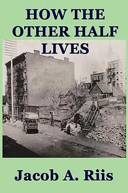E-Book (epub) How the Other Half Lives von Jacob A. Riis