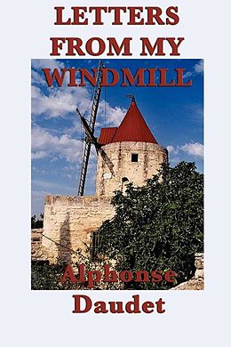 E-Book (epub) Letters From My Windmill von Alphonse Daudet
