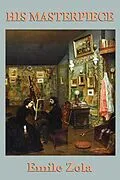 E-Book (epub) His Masterpiece von Emile Zola