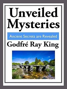 E-Book (epub) Unveiled Mysteries von Godfre Ray King
