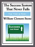 E-Book (epub) The Success System That Never Fails von William Clement Stone