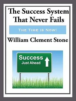 E-Book (epub) The Success System That Never Fails von William Clement Stone