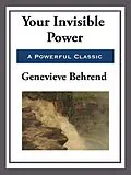 E-Book (epub) Your Invisible Power von Genevieve Behrend