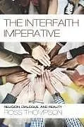 Kartonierter Einband The Interfaith Imperative von Ross Thompson