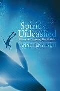 Couverture cartonnée Spirit Unleashed de Anne Benvenuti