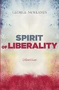 Couverture cartonnée Spirit of Liberality de George M. Newlands