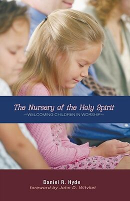 Kartonierter Einband The Nursery of the Holy Spirit von Daniel R. Hyde