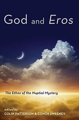 Kartonierter Einband God and Eros von Colin (EDT) Patterson, Conor (EDT) Sweeny