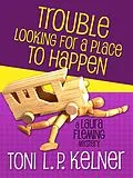 E-Book (epub) Trouble Looking for a Place to Happen von Toni L. P. Kelner