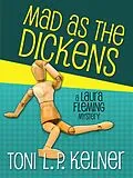E-Book (epub) Mad as the Dickens von Toni L. P. Kelner