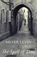 E-Book (epub) The Spell of Time von Meyer Levin