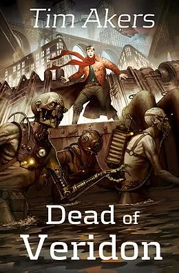 E-Book (epub) Dead of Veridon von Tim Akers