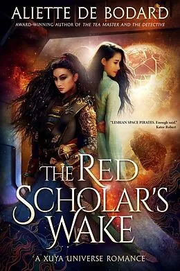 E-Book (epub) The Red Scholar's Wake : A Xuya Universe Romance von Aliette De Bodard
