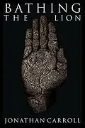 E-Book (epub) Bathing the Lion von Jonathan Carroll